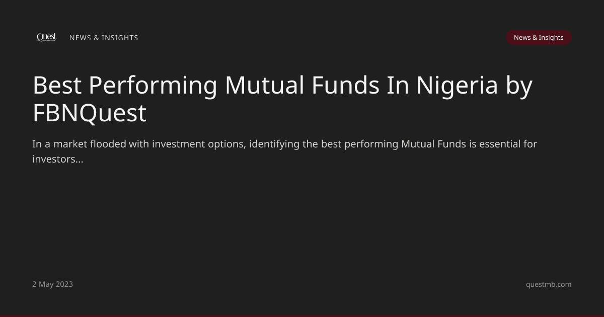 Best Performing Mutual Funds In Nigeria by FBNQuest | News & Insights ...
